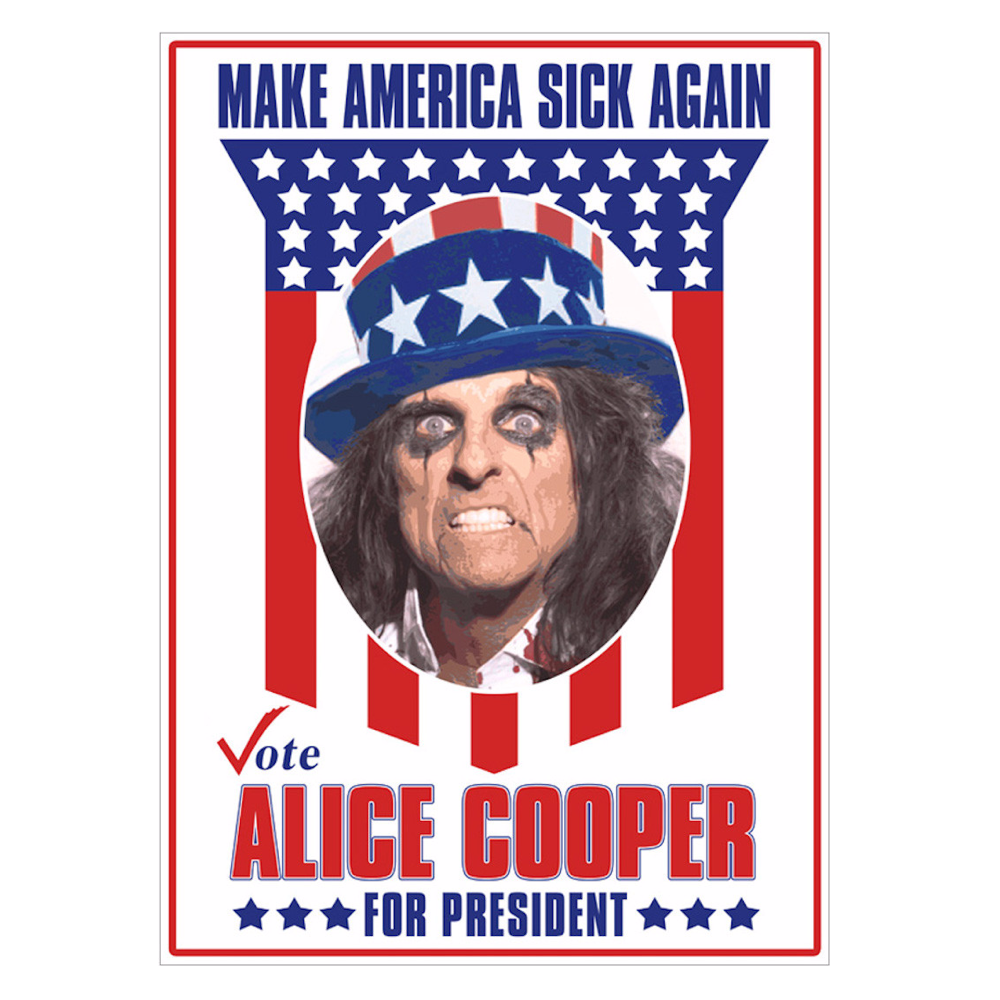 Make America Sick Again / Vote Alice Cooper for President Poster